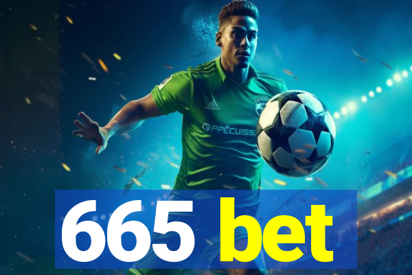 665 bet